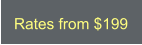 Rates from $199
